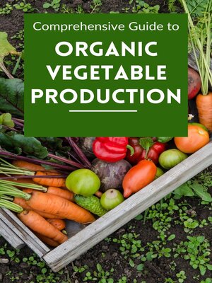 cover image of Comprehensive Guide to Organic Vegetable Production